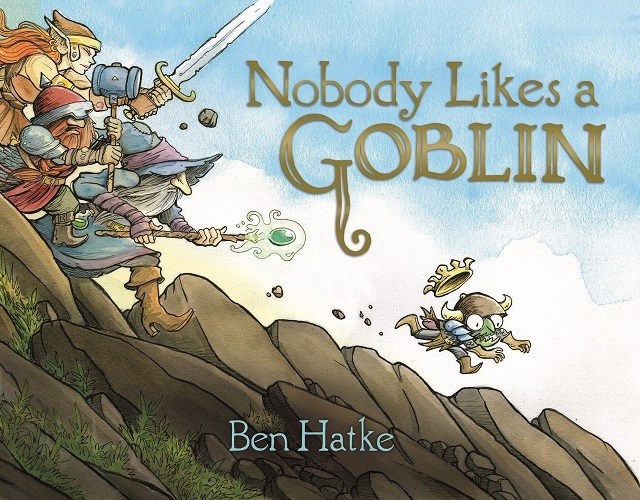 Ben Hatke Nobody Likes a Goblin